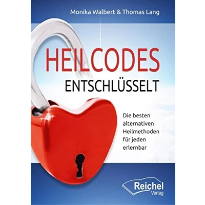 Abbildung von Heilcodes entschlüsselt: Die besten alternativen Heilmethoden für jeden erlernbar