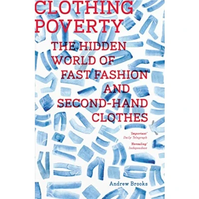 Abbildung von Clothing Poverty: The Hidden World of Fast Fashion and Second Hand Clothes