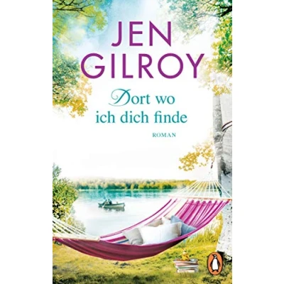 Abbildung von Dort, wo ich dich finde: Roman (Die Firefly Lake Serie, Band 1)