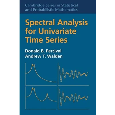 Abbildung von Spectral Analysis for Univariate Time series (Cambridge in Statistical and Probabilistic Mathematics, Band 51) 51,