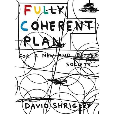 Abbildung von Fully Coherent Plan: For a New and Better Society