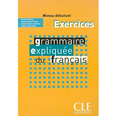 Abbildung von Grammaire expliquee du francais Niveau intermediaire (B1/B2) Cahier d&#039;activites: d&#039;exercices
