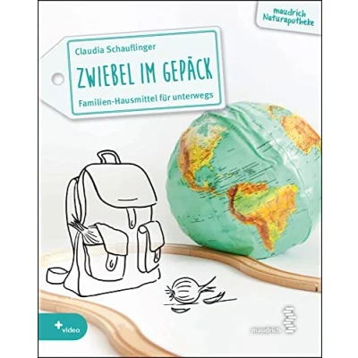 Abbildung von Zwiebel im Gepäck: Familien Hausmittel für unterwegs (maudrich Naturapotheke)