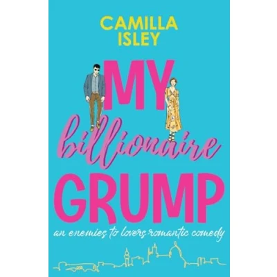 Abbildung von My Billionaire Grump: An enemies to lovers, grumpy sunshine romantic comedy (Billionaire Romance, Band 1)