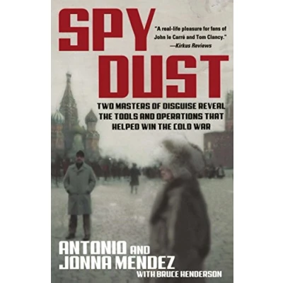Abbildung von Spy Dust: Two Masters of Disguise Reveal the Tools and Operations That Helped Win Cold War