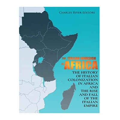 Abbildung von the Italian Invasion of Africa: History Colonization in Africa and Rise Fall Empire