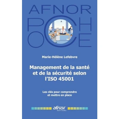 Abbildung von Management de la santé et sécurité selon l&#039;ISO 45001: Les clés pour comprendre mettre en place