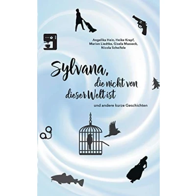 Abbildung von Sylvana, die nicht von dieser Welt ist: und andere kurze Geschichten