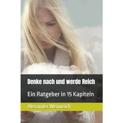 Abbildung von Denke nach und werde Reich: Ein Ratgeber in 15 Kapiteln (Gedanken Resilienz, Unsere Gedanken steuern unser Leben)