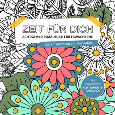Abbildung von Zeit für Dich Achtsamkeitsmalbuch Erwachsene zur Entspannung und Inspiration