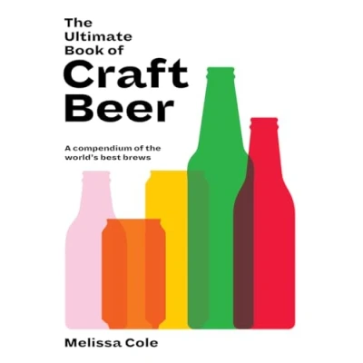 Abbildung von the Ultimate Book of Craft Beer: A Compendium World&#039;s Best Brews