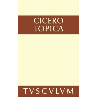 Abbildung von Topica: die Kunst, richtig zu argumentieren. Lateinisch und deutsch (Sammlung Tusculum)