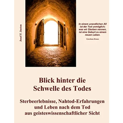 Abbildung von Blick hinter die Schwelle des Todes: Sterbeerlebnisse, Nahtod Erfahrungen und Leben nach dem Tod aus geisteswissenschaftlicher Sicht