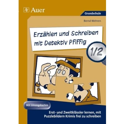 Abbildung von Erzählen und schreiben mit Detektiv Pfiffig 1/2: Erst Zweitklässler lernen Puzzlebildern Krimis frei zu (1. 2. Klasse) (Deutsch Pfiffig)