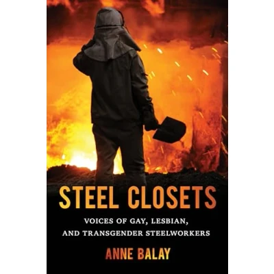 Abbildung von Steel Closets: Voices of Gay, Lesbian, and Transgender Steelworkers