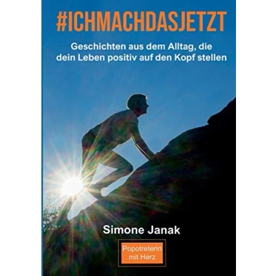 Abbildung von #ICHMACHDASJETZT: Geschichten aus dem Alltag, die dein Leben positiv auf den Kopf stellen