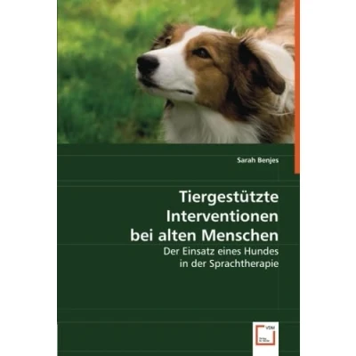 Abbildung von Tiergestützte Interventionen bei alten Menschen: der Einsatz eines Hundes in Sprachtherapie