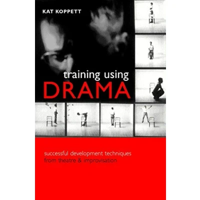 Abbildung von Training Using Drama: Successful Development Techniques From Theatre And Improvisation