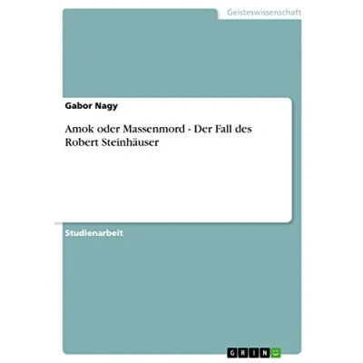 Abbildung von Amok oder Massenmord Der Fall des Robert Steinhäuser