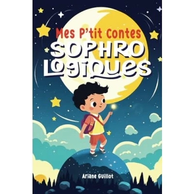Abbildung von Mes p’tit contes Sophrologiques: Histoires inspirantes et relaxations pour la gestion des émotions, du stress, confiance en soi, trouver le calme ... enfant à partir de 2 ans (tout petits)