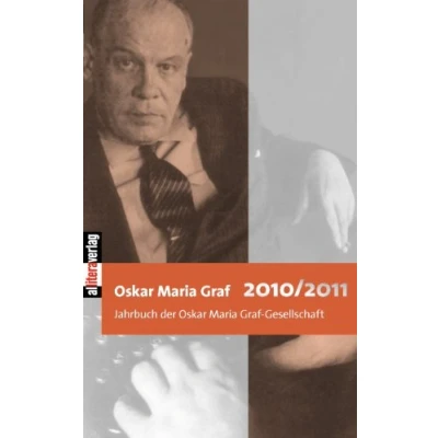 Abbildung von Oskar Maria Graf 2010/2011: Jahrbuch der Gesellschaft