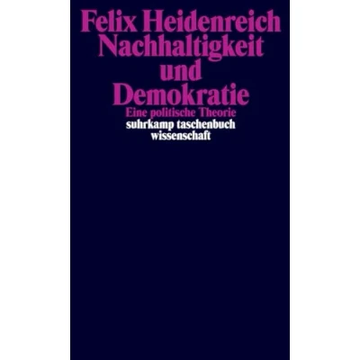 Abbildung von Nachhaltigkeit und Demokratie: Eine politische Theorie (suhrkamp taschenbuch wissenschaft)