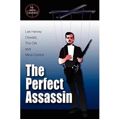 Abbildung von the Perfect Assassin: Lee Harvey Oswald, CIA and Mind Control