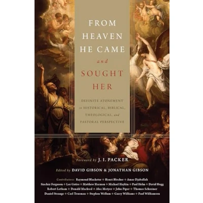 Abbildung von From Heaven He Came and Sought Her: Definite Atonement in Historical, Biblical, Theological, Pastoral Perspective (The Doctrines of Grace)