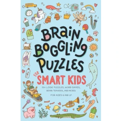 Abbildung von brain Boggling Puzzles For Smart Kids: 101+ fun and challenging activities. Logic puzzles, word games, mazes, Sudoku, teasers, much more! ages 8 up