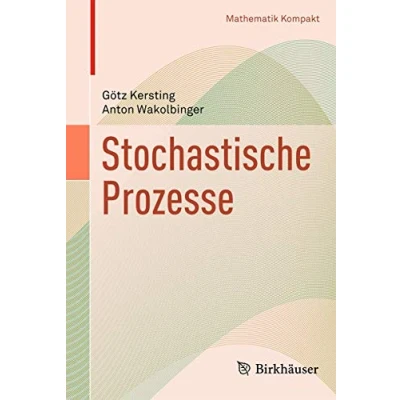 Abbildung von Zufallsvariable und Stochastische Prozesse (Mathematik Kompakt)