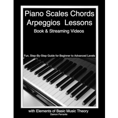 Abbildung von Piano Scales, Chords &amp; Arpeggios Lessons with Elements of Basic Music Theory: Fun, Step By Guide for Beginner to Advanced Levels (Piano Book Adult Beginners)