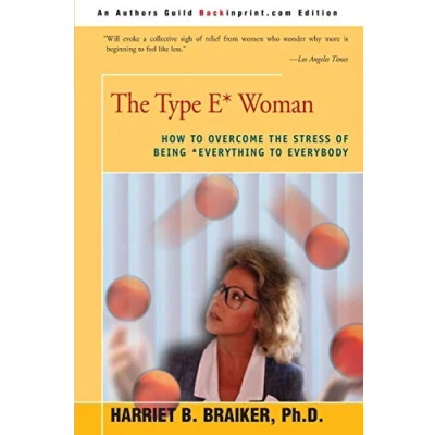 Abbildung von the Type E* Woman: How to Overcome Stress of Being Everything Everybody