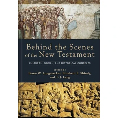 Abbildung von Behind the Scenes of New Testament: Cultural, Social, and Historical Contexts