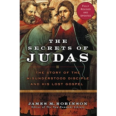Abbildung von the Secrets of Judas: Story Misunderstood Disciple and His Lost Gospel