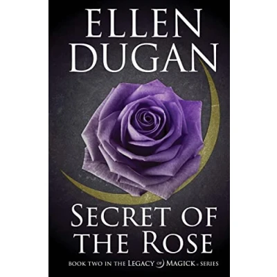 Abbildung von Secret of The Rose (Legacy Magick Series, Band 2)