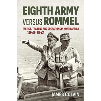 Abbildung von Eighth Army Versus Rommel: Tactics, Training and Operations in North Africa 1940 1942