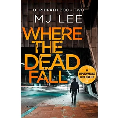 Abbildung von Where The Dead Fall: A completely gripping Crime thriller (Di Ridpath Thriller, Band 2)