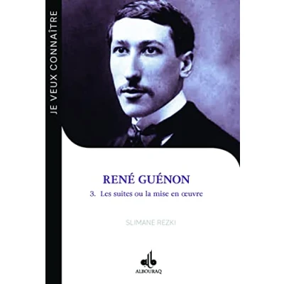 Abbildung von Je veux connaitre René Guénon Les suites ou la mise en oeuvre (Tome 3): Tome 3, oeuvre. Le passeur (1886 1951)