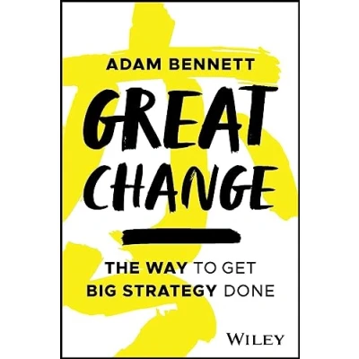 Abbildung von Great Change: The Way to Get Big Strategy Done