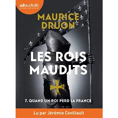 Abbildung von Quand un roi perd la France Les Rois maudits, tome 7: Livre audio 1 CD MP3