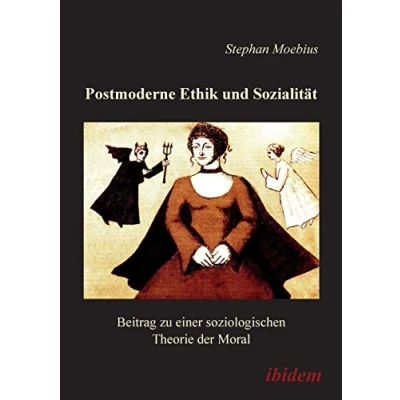 Abbildung von Postmoderne Ethik und Sozialität. Beitrag zu einer soziologischen Theorie der Moral