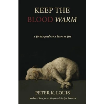 Abbildung von Keep the Blood Warm: a 30 Day Guide to Heart on Fire