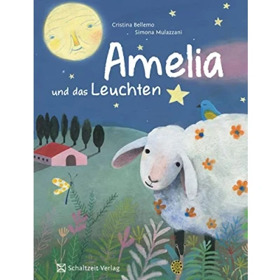 Abbildung von Amelia und das Leuchten: Ein Schaf entdeckt die Nacht Kinderbuch Selbstbewusstsein Stärken Mut Mach Buch (Vorlesebuch, Bilderbuch) für Kinder ab 4 ... Jahren