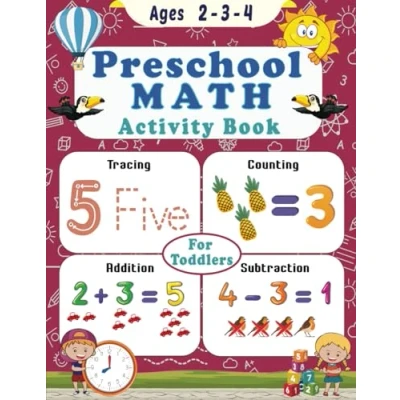 Abbildung von Preschool Math Activity Book for Toddlers ages 2 3 4: Number Tracing, Counting, Addition, and Subtraction Activities Early Learners 4 Kindergarten Prep
