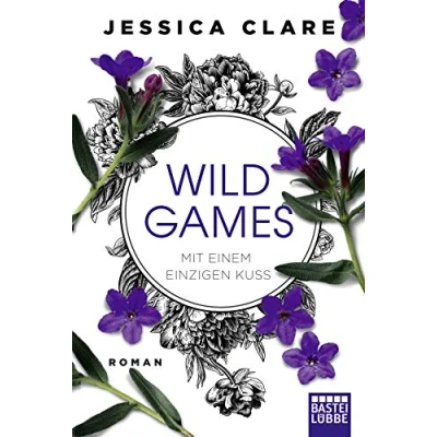 Abbildung von Wild Games Mit einem einzigen Kuss: Roman (Wild Reihe, Band 2)