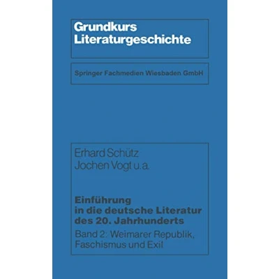 Abbildung von Einführung in die deutsche Literatur des 20. Jahrhunderts, Band 2: Weimarer Republik, Faschismus und Exil