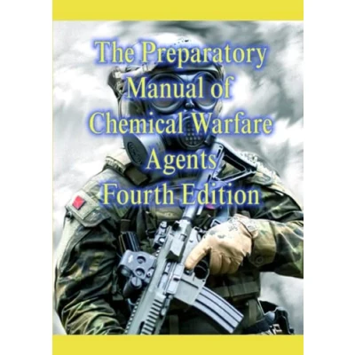 Abbildung von The Preparatory Manual of chemical warfare agents Fourth Edition: Chemistry, physical properties, and overview used in