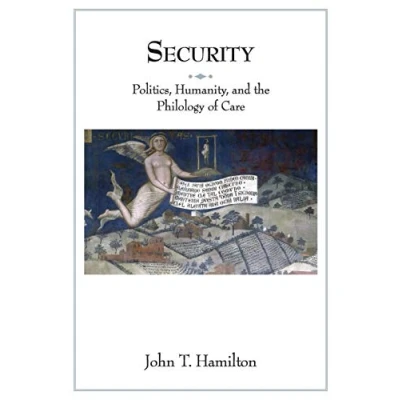 Abbildung von Security: Politics, Humanity, and the Philology of Care (Translation/Transnation)