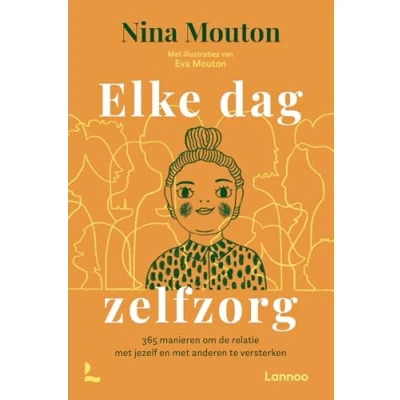 Abbildung von Elke dag zelfzorg: 365 manieren om de relatie met jezelf en anderen te versterken