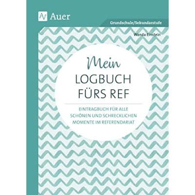 Abbildung von Mein Logbuch fürs Ref: Eintragbuch für alle schönen und schrecklichen Momente im Referendariat (Alle Klassenstufen)